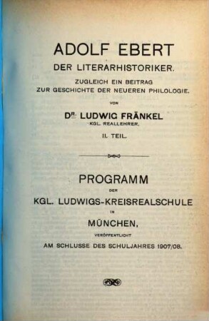 Adolf Ebert, der Literaturhistoriker : zugleich ein Beitrag zur Geschichte der neueren Philologie. 2