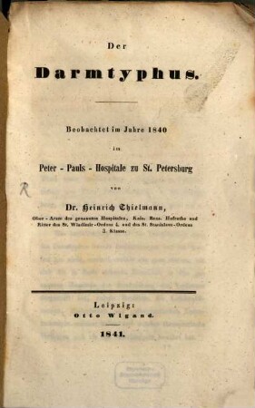Der Darmtyphus : Beobachtet im Jahre 1840 im Peter-Pauls-Hospitale zu St. Petersburg