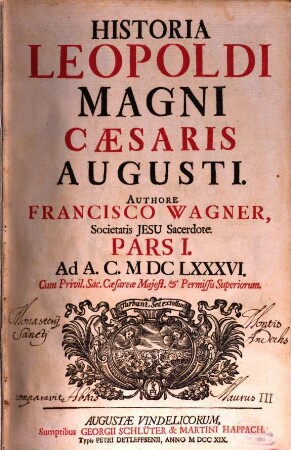 Historia Leopoldi Magni Cæsaris Augusti, Pars I.. Ad A.C. MDCLXXXVI