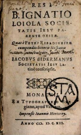 Res à B. Ignatio Loiola Societatis Iesv Parente Gestae