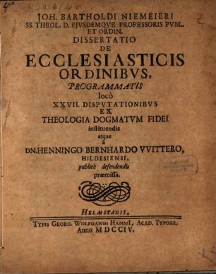 Joh. Bartholdi Niemeieri ... Dissertatio de ecclesiasticis ordinibus
