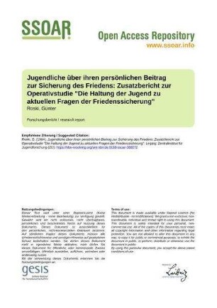 Jugendliche über ihren persönlichen Beitrag zur Sicherung des Friedens: Zusatzbericht zur Operativstudie "Die Haltung der Jugend zu aktuellen Fragen der Friedenssicherung"