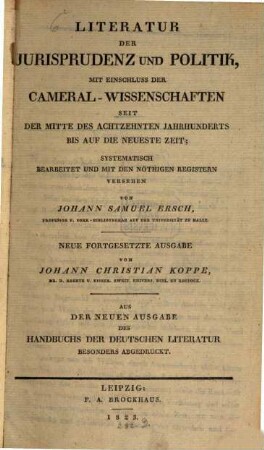 Literatur der Jurisprudenz und Politik mit Einschluß der Cameral-Wissenschaften seit der Mitte des 18. Jahrhundertes