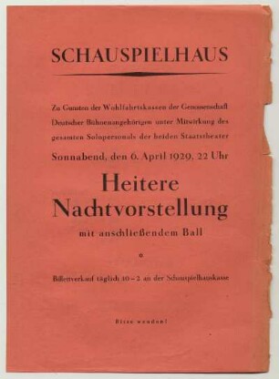 Prospekt "Heitere Nachtvorstellung mit anschließendem Ball" am 6. April 1929 "Zu Gunsten der Wohlfahrtskassen der Genossenschaft Deutscher Bühnenangehörigen unter Mitwirkung des gesamten Solopersonals der beiden Staatstheater". Einlegeblatt Vorderseite in: Programmheft Sächsische Staatstheater, Schauspielhaus Dresden. 15.03.1929. Druck; 21,8 x 16 cm. Dresden: SLUB Z.4.8