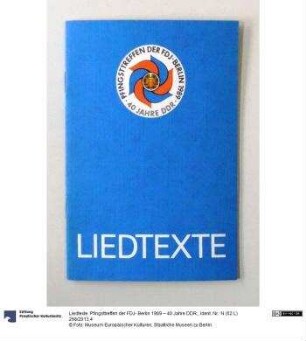 Liedtexte. Pfingsttreffen der FDJ- Berlin 1989 – 40 Jahre DDR.