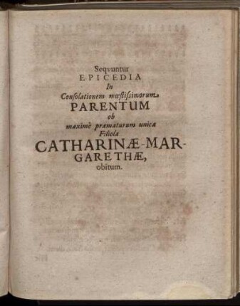 Sequuntur Epicedia In Consolationem mæstissimorum [...]