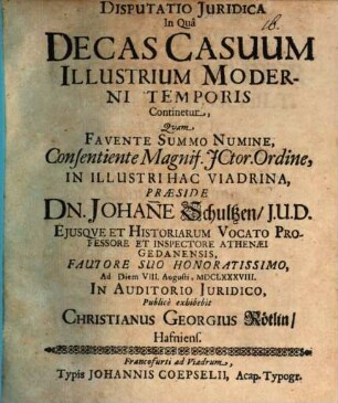 Disputatio Juridica In Qua Decas Casuum Illustrium Moderni Temporis Continetur