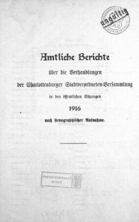 1916: Amtliche Berichte über die Verhandlungen der Charlottenburger Stadtverordneten-Versammlung in den öffentlichen Sitzungen