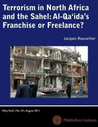 Terrorism in North Africa and the Sahel: Al-Qa'ida's franchise or freelance?