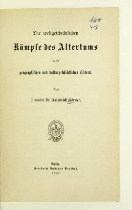 Die weltgeschichtlichen Kämpfe des Altertums : nebst geographischen und kulturgeschichtlichen Bildern