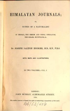 Himalayan Journals, or, notes of a naturalist in Bengal, the Sikkim and Nepal Himalayas, the Khasia mountains : in two volumes. 1