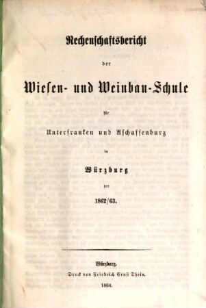 Rechenschaftsbericht der Wiesen- und Weinbau-Schule für Unterfranken und Aschaffenburg : pro ..., 1862/63