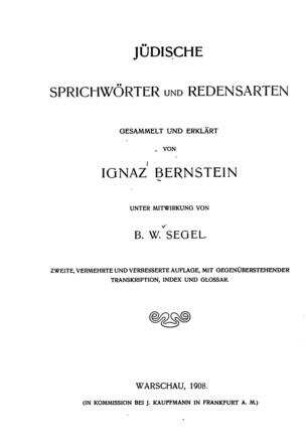 Jüdische Sprichwörter u. Redensarten / gesammelt u. erkl. von Ignaz Bernstein. Unter Mitw. von B. W. Segel