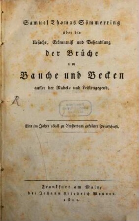 Über die Ursache, Erkenntniß und Behandlung der Brüche am Bauche und Becken außer der Nabel- und Leistengegend