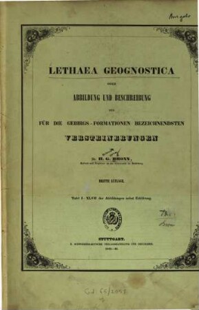 Lethaea geognostica oder Abbildung und Beschreibung der für die Gebirgs-Formationen bezeichnendsten Versteinerungen : Taf. I-XLVII d. Abb. nebst Erklärung