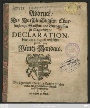 Abdruck/ Des Durchleuchtigen Churfürsten zu Sachsen/ und Burggraffen zu Magdeburg [et]c. Declaration dero am 1. Augusti nechsthin publicirten Müntz-Mandats