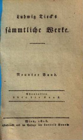 Ludwig Tieck's sämmtliche Werke, 9. Phantasien über die Kunst. - 9. verb. Aufl. - 1818. - 250 S. : 1 Ill.