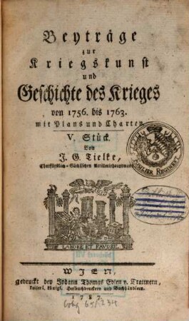 Beyträge zur Kriegs-Kunst und Geschichte des Krieges von 1756 - 1763. 5
