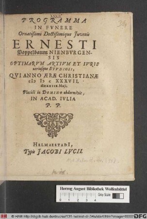 Programma In Funere Ornatißimi Doctißimique Iuvenis Ernesti Poppelbaum Nienburgensis Optimarum Artium Et Iuris utriusque Studiosi, Qui Anno Aerae Christianae MDCXXXVII, die XXIIX. Maii, Placide in Domino obdormivit, In Acad. Iulia P.P.