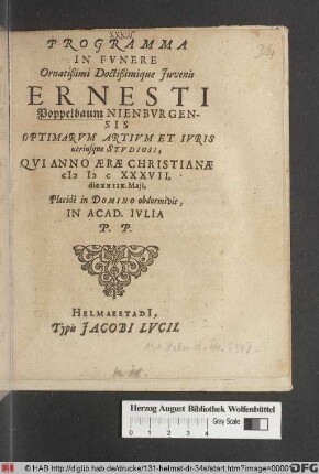 Programma In Funere Ornatißimi Doctißimique Iuvenis Ernesti Poppelbaum Nienburgensis Optimarum Artium Et Iuris utriusque Studiosi, Qui Anno Aerae Christianae MDCXXXVII, die XXIIX. Maii, Placide in Domino obdormivit, In Acad. Iulia P.P.