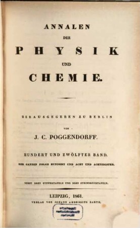 Annalen der Physik. 188 = Poggendorff's Annalen ; Bd. 112 = Reihe 4, Bd. 22. 1861