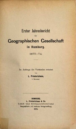 Jahresbericht der Geographischen Gesellschaft in Hamburg. 1. 1873/74 (1874)