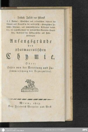 Anfangsgründe der pharmaceutischen Chemie oder : Lehre von der Bereitung und Zusammensetzung der Arzneymittel