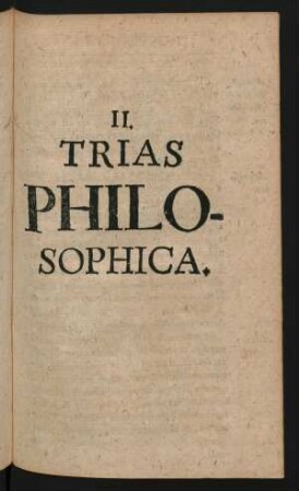 II. Trias Philosophica