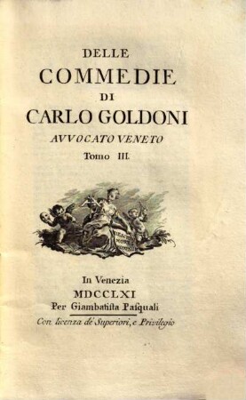 Delle commedie di Carlo Goldoni avvocato veneto, 3.. Il Rusteghi. La Serva amorosa ...