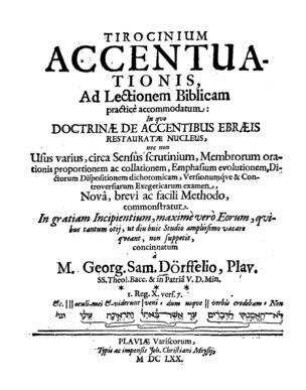 Tirocinium accentuationis ad lectionem biblicam practice accomodatum : ... / concinnatum a Georg Sam. Dörffelio