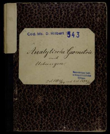 Analytische Geometrie und Uebungen [Beschriftung der Kladde], Königsberg, 1893 - 1895