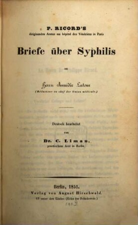 P. Ricord's ... Briefe über Syphilis an Herrn Amédée Latour, Rédacteur en chef der Union médicale