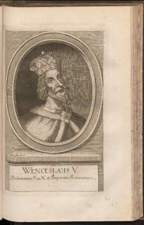 Wenceslaus V. Boehemorum Rex X. et Imperator Romanorum