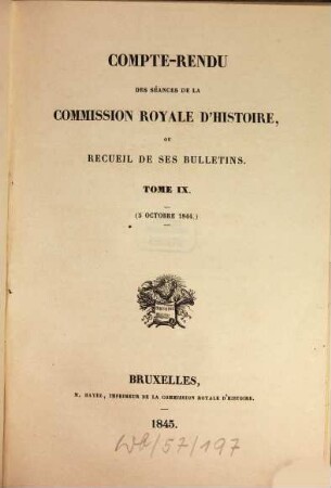 Compte rendu des séances de la Commission Royale d'Histoire ou recueil de ses bulletins. 9. 1844