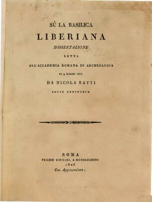 Su la Basilica Liberiana : Dissertazione letta all'Accademia Romana di archeologia li 9 Marzo 1825