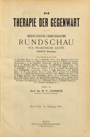 Therapie der Gegenwart : ThdG ; Monatsschrift für praktische Medizin. 37 = N.F., Jg. 2. 1896