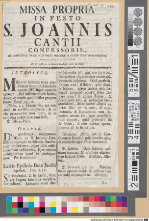 Missa Propria In Festo S. Joannis Cantii Confessoris, Et Compatroni Principalis Regni Poloniae, & Magni Ducatus Lithuaniae : Die XX. Octobris in Diaecesi Constant. alias 19. ejusd.