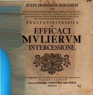 Iusti Henningii Boehmeri ... Tractatio Iuridica De Efficaci Mulierum Intercessione