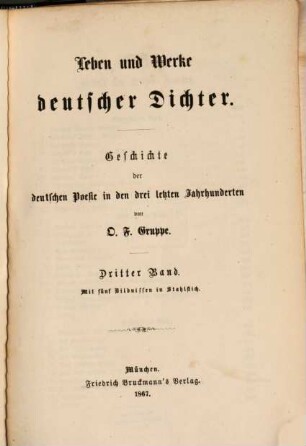 Leben und Werke deutscher Dichter : Geschichte der deutschen Poesie in den drei letzten Jahrhunderten. 3
