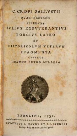 C. Crispi Sallvsti Qvae Exstant : Accedvnt Ivlivs Exsperantivs Porcivs Latro Et Historicorvm Vetervm Fragmenta