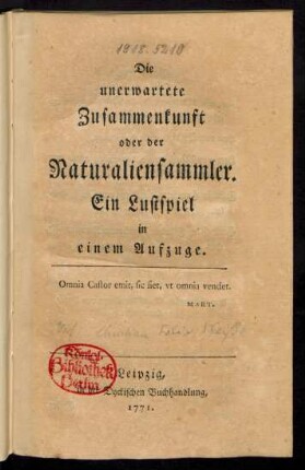 Die unerwartete Zusammenkunft oder der Naturaliensammler : Ein Lustspiel in einem Aufzuge