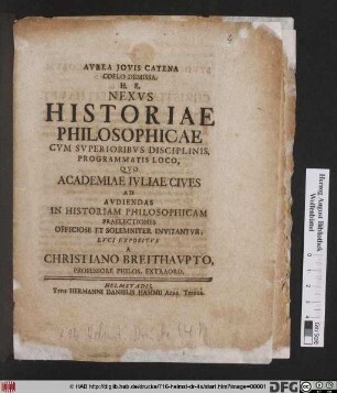 Avrea Jovis Catena Coelo Demissa, H. E. Nexvs Historiae Philosophicae Cvm Svperioribvs Disciplinis, Programmatis Loco, Qvo Academiae Ivliae Cives Ad Avdiendas In Historiam Philosophicam Praelectiones Officiose Et Solemniter Invitantvr