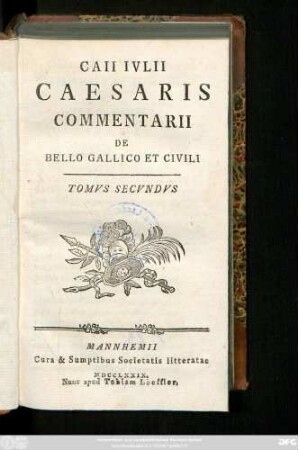 T. 2: Caii Ivlii Caesaris Commentarii De Bello Gallico Et Civili