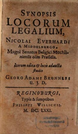Synopsis Locorum Legalium, Nicolai Everhardi A Middelburgo ...