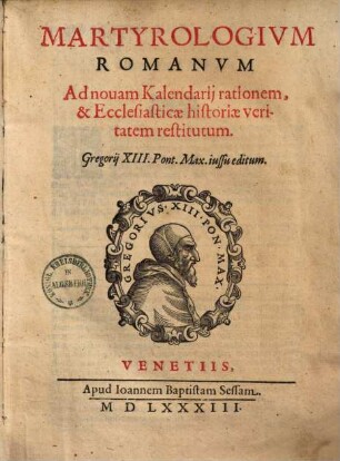 Martyrologium Romanum : ad novam Kalendarii rationem et ecclesiasticae historiae veritatem restitutum ...