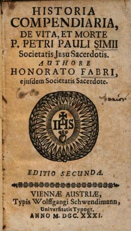 Historia compendiaria de vita et morte P. Petri Pauli Simii, Societatis Jesu sacerdotis