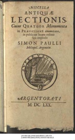 Miscella Antiquae Lectionis. Cuius Quatuor Monumenta in Praefatione enumerata
