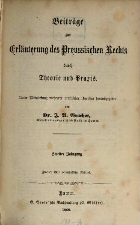 Beiträge zur Erläuterung des preußischen Rechts durch Theorie und Praxis : unter Mitw. mehrerer praktischer Juristen hrsg.. 2. 1858