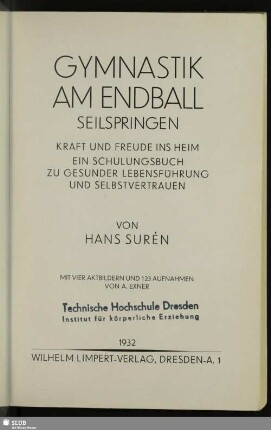 Gymnastik am Endball : Seilspringen; Kraft und Freude ins Heim; ein Schulungsbuch zu gesunder Lebensführung und Selbstvertrauen