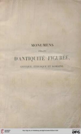 Band 1: Monuments inédits d'antiquité figurée, grecque, étrusque et romaine: Cycle héroique